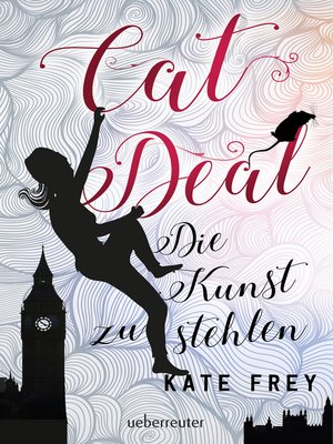 cover image of Cat Deal--Die Kunst zu stehlen (Cat Deal, Bd. 1)